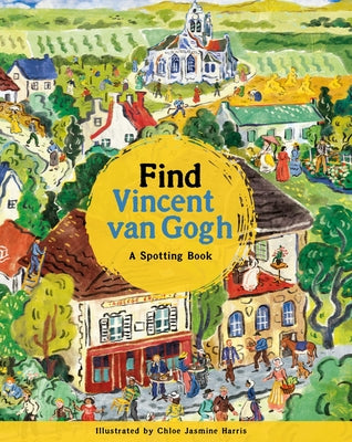 Find Vincent Van Gogh: A Spotting Book by Laurence King Publishing, Laurence King