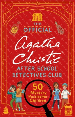 The Official Agatha Christie After School Detectives Club: Fifty Mystery Puzzles for Children by Moore, Gareth