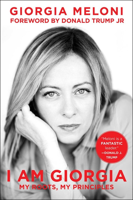 I Am Giorgia: My Roots, My Principles by Meloni, Giorgia