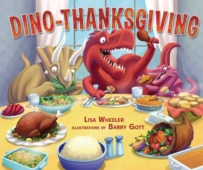 Dino-Thanksgiving -- Lisa Wheeler, Hardcover