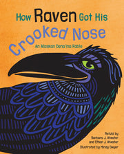 How Raven Got His Crooked Nose by Atwater, Barbara J.