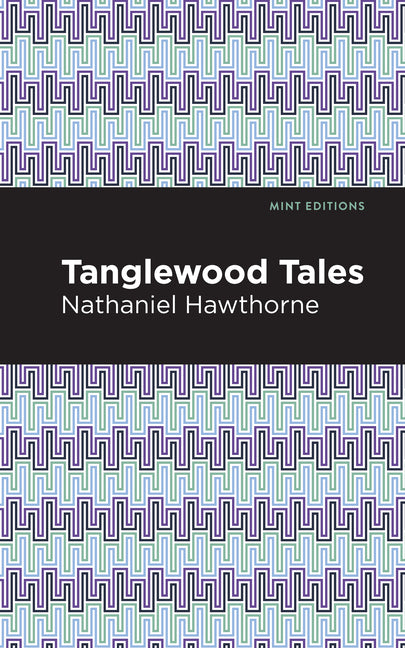 Tanglewood Tales -- Nathaniel Hawthorne, Paperback