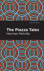 The Piazza Tales by Melville, Herman