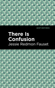 There Is Confusion by Fauset, Jessie Redmon