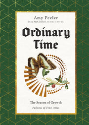Ordinary Time: The Season of Growth by Peeler, Amy