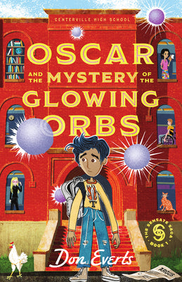 Oscar and the Mystery of the Glowing Orbs: The Sensate Saga Book 1 -- Don Everts, Paperback