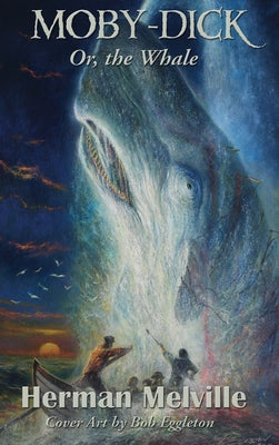 Moby-Dick: Or, the Whale -- Herman Melville, Hardcover