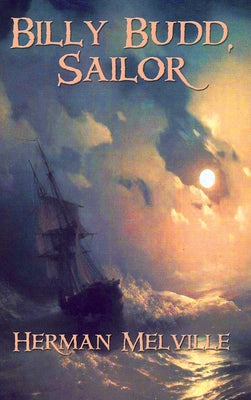 Billy Budd, Sailor -- Herman Melville, Hardcover