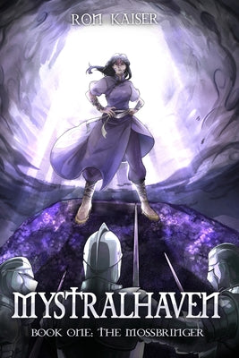 Mystralhaven: The Mossbringer by Kaiser, Ron