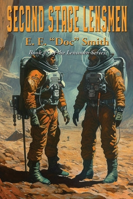 Second Stage Lensmen: A Positronic Book -- E. E. Doc Smith, Paperback