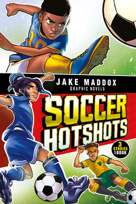 Soccer Hotshots by Maddox, Jake