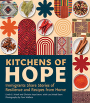 Kitchens of Hope: Immigrants Share Stories of Resilience and Recipes from Home by Svitak, Linda S.