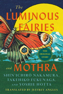 The Luminous Fairies and Mothra -- Takehiko Fukunaga, Paperback
