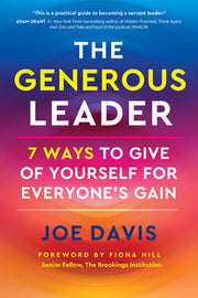 The Generous Leader: 7 Ways to Give of Yourself for Everyone's Gain by Davis, Joe