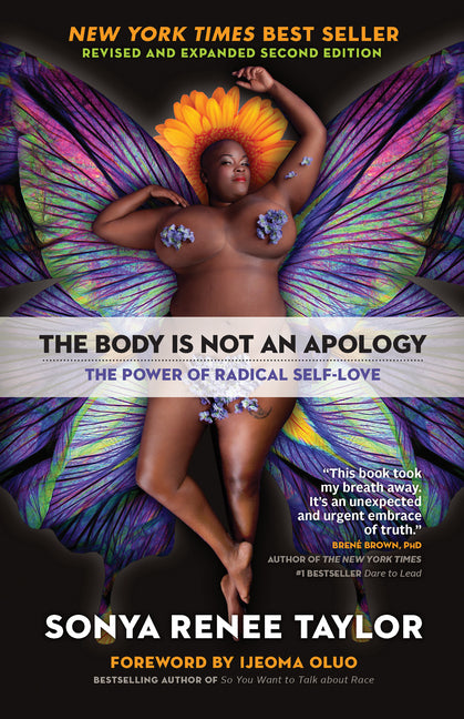 The Body Is Not an Apology: The Power of Radical Self-Love -- Sonya Renee Taylor, Paperback