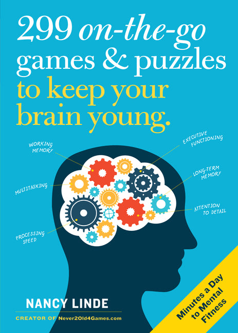 299 On-The-Go Games & Puzzles to Keep Your Brain Young: Minutes a Day to Mental Fitness -- Nancy Linde, Paperback