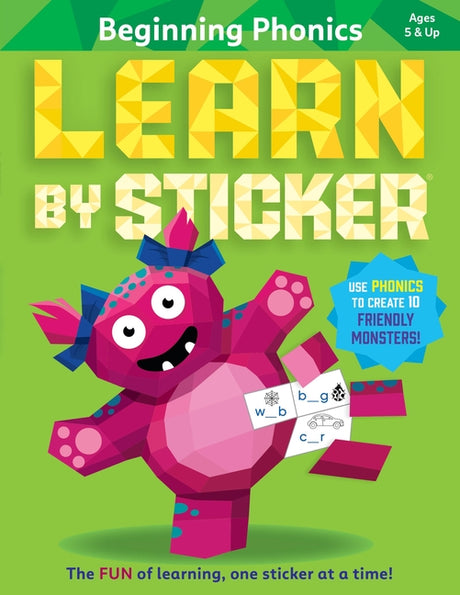 Learn by Sticker: Beginning Phonics: Use Phonics to Create 10 Friendly Monsters! -- Workman Publishing, Paperback