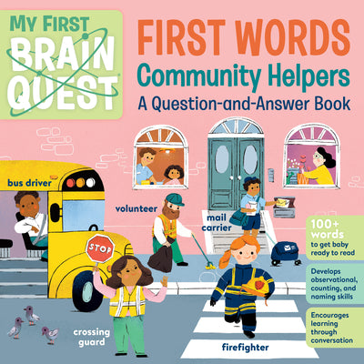 My First Brain Quest First Words: Community Helpers: A Question-And-Answer Book -- Workman Publishing, Board Book