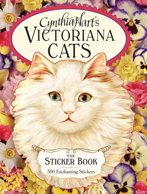 Cynthia Hart's Victoriana Cats: The Sticker Book: 300 Enchanting Stickers -- Cynthia Hart, Hardcover