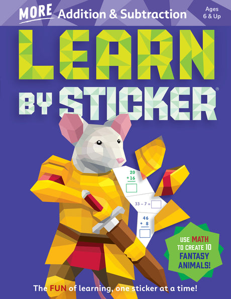 Learn by Sticker: More Addition & Subtraction: Use Math to Create 10 Fantasy Animals! -- Workman Publishing, Paperback