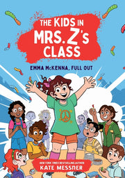 Emma McKenna, Full Out (the Kids in Mrs. Z's Class #1) by Messner, Kate