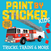 Paint by Sticker Kids: Trucks, Trains & More: Create 10 Pictures One Sticker at a Time! by Workman Publishing