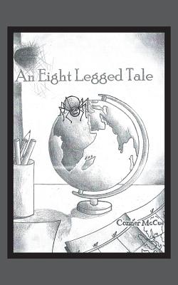An 8 Legged Tale -- Conner McCue, Paperback