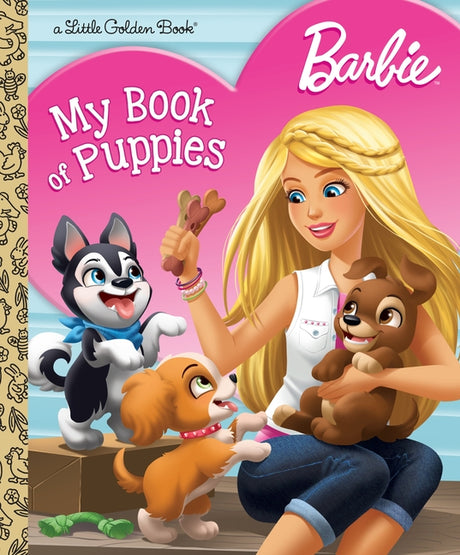Barbie: My Book of Puppies (Barbie) -- Golden Books, Hardcover