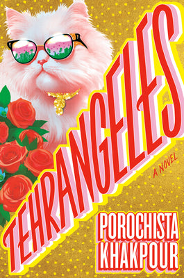 Tehrangeles -- Porochista Khakpour, Hardcover