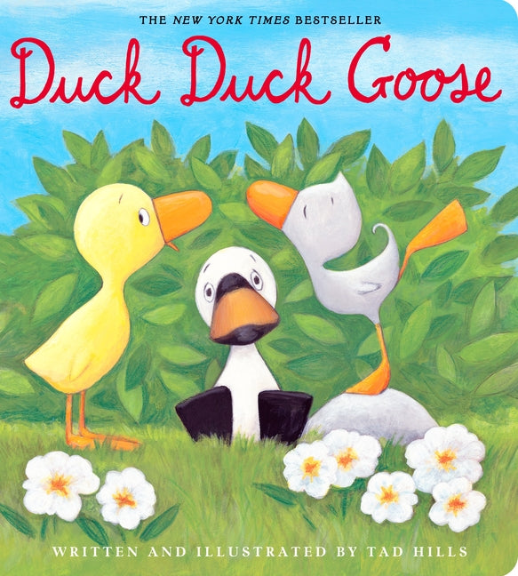 Duck, Duck, Goose -- Tad Hills, Board Book
