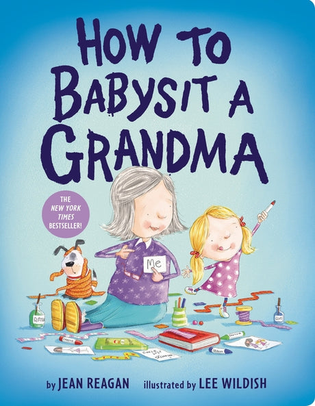 How to Babysit a Grandma -- Jean Reagan, Board Book