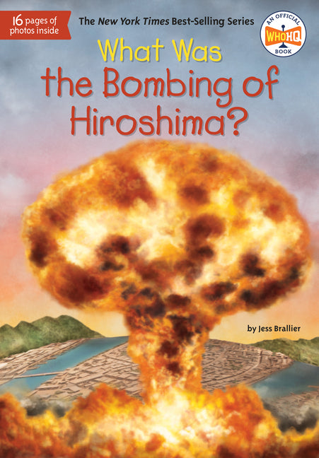 What Was the Bombing of Hiroshima? -- Jess Brallier, Paperback