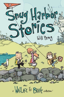 Snug Harbor Stories, 2: A Wallace the Brave Collection! by Henry, Will