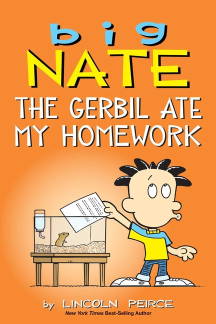 Big Nate: The Gerbil Ate My Homework: Volume 23 -- Lincoln Peirce, Paperback
