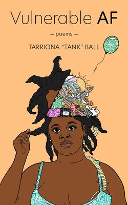 Vulnerable AF -- Tarriona Ball, Paperback