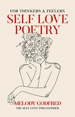 Self Love Poetry: For Thinkers & Feelers -- Melody Godfred, Paperback