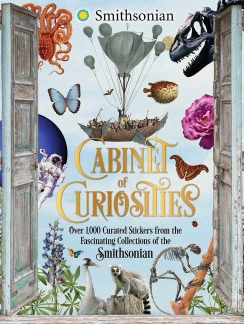 Cabinet of Curiosities: Over 1,000 Curated Stickers from the Fascinating Collections of the Smithsonian -- Smithsonian Institution, Hardcover