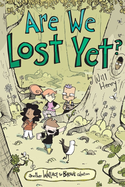Are We Lost Yet?: Another Wallace the Brave Collection Volume 4 by Henry, Will
