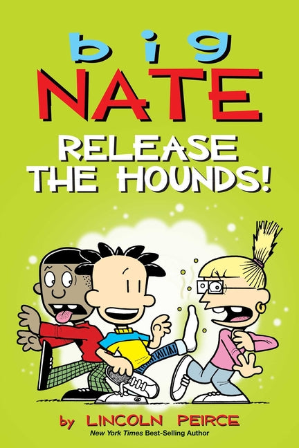 Big Nate: Release the Hounds!: Volume 27 -- Lincoln Peirce, Paperback