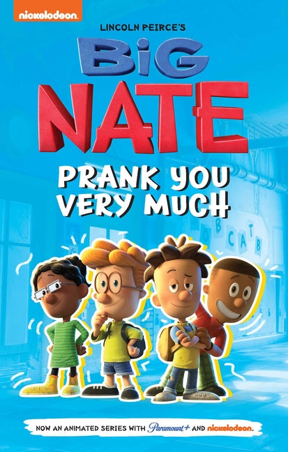 Big Nate: Prank You Very Much: Volume 2 -- Lincoln Peirce, Paperback