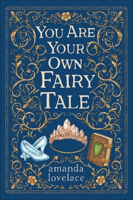 You Are Your Own Fairy Tale -- Amanda Lovelace, Hardcover