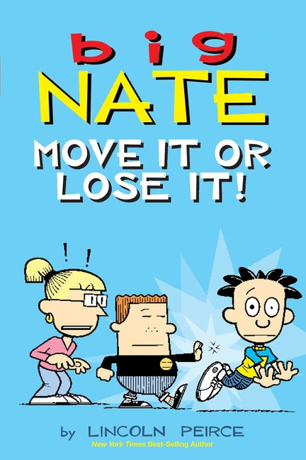 Big Nate: Move It or Lose It!: Volume 29 -- Lincoln Peirce, Paperback