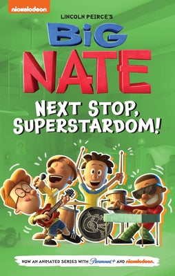 Big Nate: Next Stop, Superstardom!: Volume 3 -- Lincoln Peirce, Hardcover