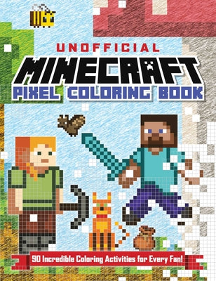 The Unofficial Minecraft Pixel Coloring Book: Volume 1 Volume 1 -- Andrews McMeel Publishing, Paperback