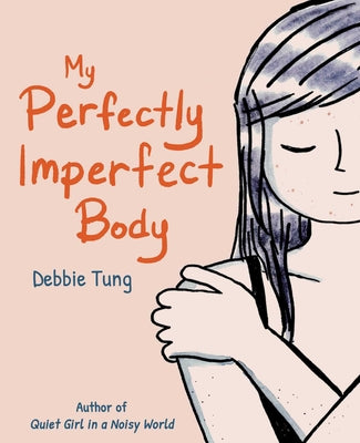 My Perfectly Imperfect Body -- Debbie Tung, Paperback