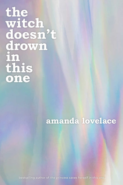 The Witch Doesn't Drown in This One -- Amanda Lovelace, Paperback