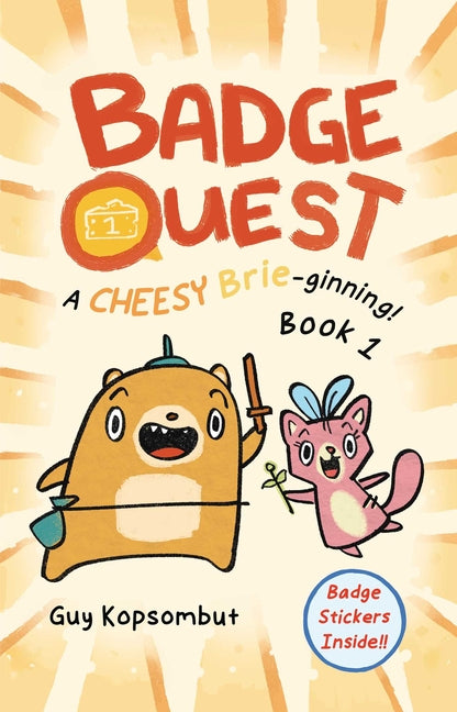 Badge Quest: A Cheesy Brie-Ginning! Volume 1 -- Guy Kopsombut, Hardcover