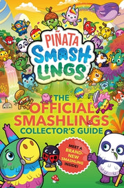Piñata Smashlings: The Official Smashlings Collector's Guide by Piñata Smashlings