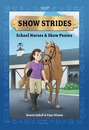 Show Strides Vol. 1: School Horses & Show Ponies Volume 1 by Dyball, Rennie