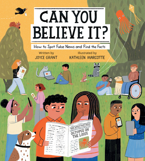 Can You Believe It?: How to Spot Fake News and Find the Facts by Grant, Joyce